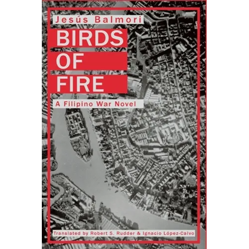 Birds of Fire: A Filipino War Novel - Hardcover