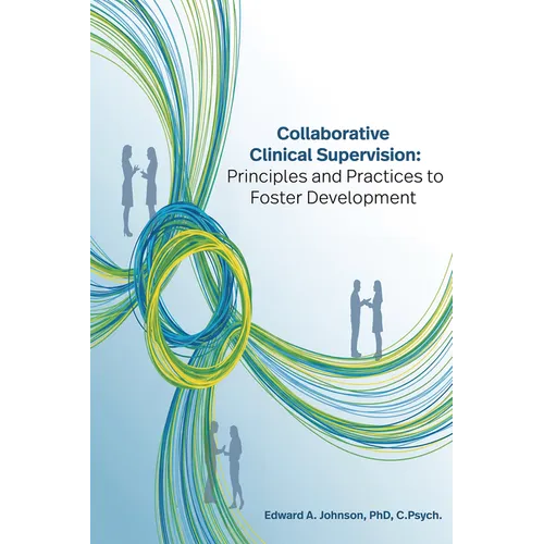 Collaborative Clinical Supervision: Principles and Practices to Foster Development - Paperback