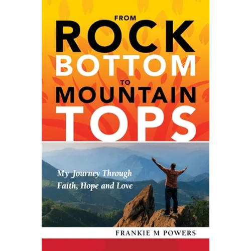 From Rock Bottom to Mountain Tops