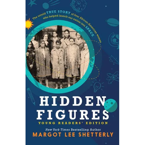 Hidden Figures, Young Readers' Edition: The Untold True Story of Four African American Women Who Helped Launch Our Nation Into Space - Paperback