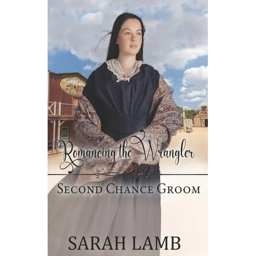 Romancing the Wrangler (Second Chance Groom Book 4) - Paperback