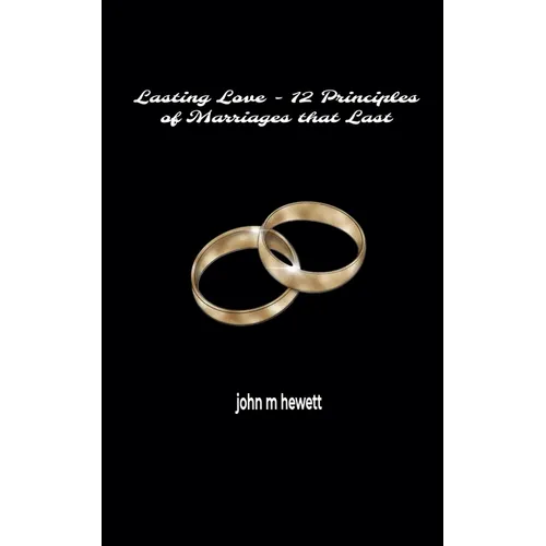 Lasting Love: 12 Principles of Marriages that Last - Paperback