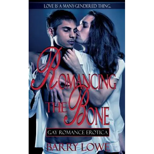Romancing The Bone: Gay Romance Erotica - Paperback