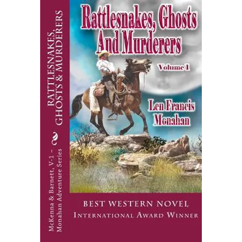 Rattlesnakes, Ghosts and Murderers: Volume 1: McKenna and Barnett - Paperback