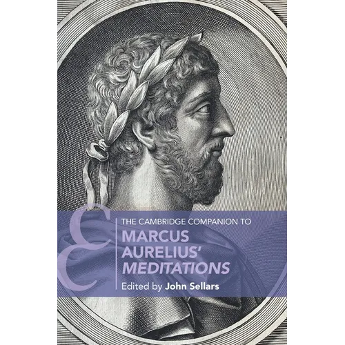 The Cambridge Companion to Marcus Aurelius' Meditations