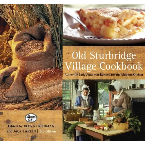 Old Sturbridge Village Cookbook: Authentic Early American Recipes For The Modern Kitchen