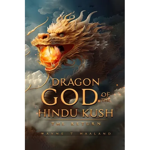 Dragon God of the Hindu Kush - THE RETURN - Paperback