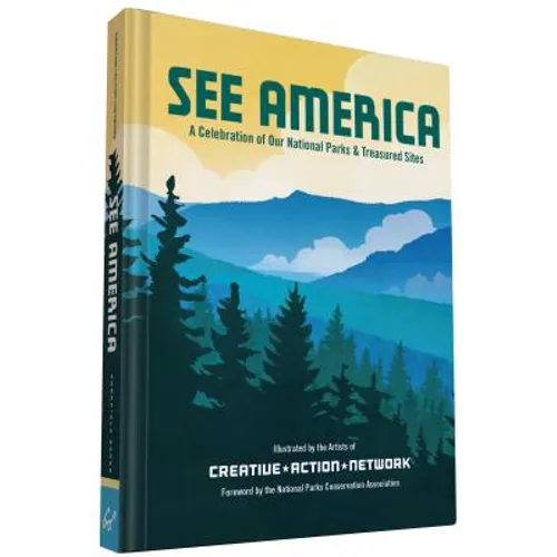 See America: A Celebration of Our National Parks & Treasured Sites - Hardcover