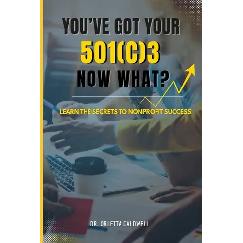 You Got Your 501c3...Now What? - Paperback