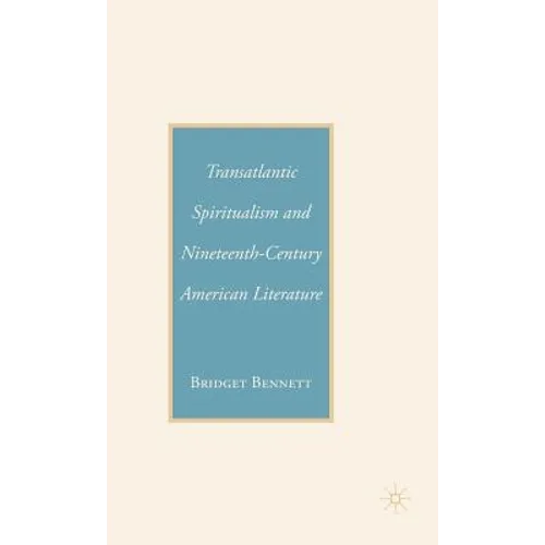 Transatlantic Spiritualism and Nineteenth-Century American Literature - Hardcover