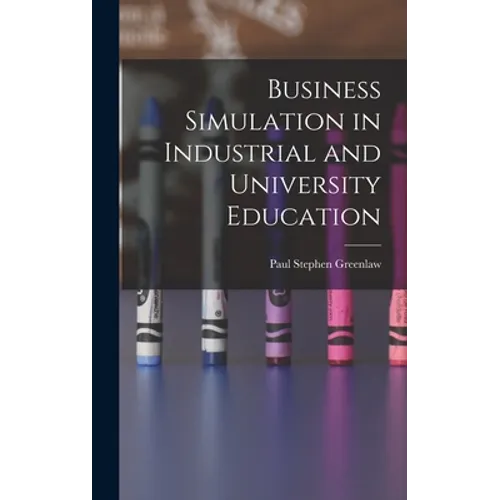 Business Simulation in Industrial and University Education - Hardcover
