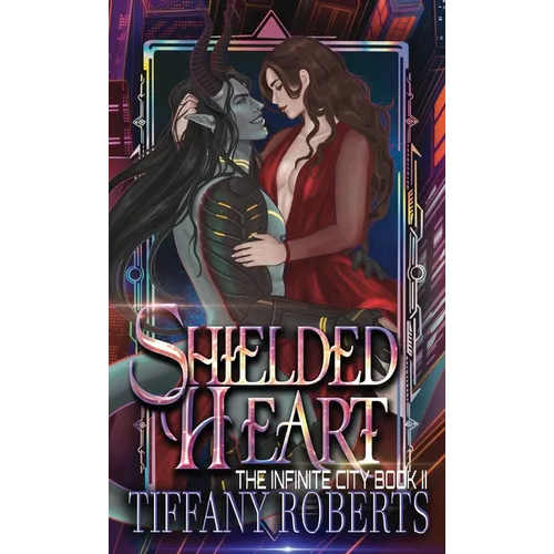 Shielded Heart (The Infinite City #2) - Color - Hardcover