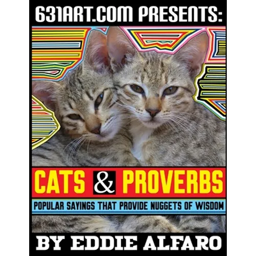 Cats & Proverbs: Popular Sayings that Provide Nuggets of Wisdom - Paperback