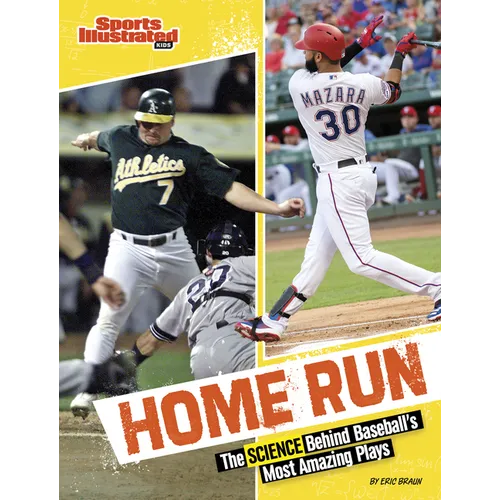Home Run: The Science Behind Baseball's Most Amazing Plays - Library Binding