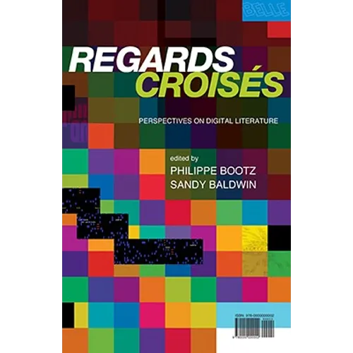 Regards Croises: Perspectives on Digital Literature