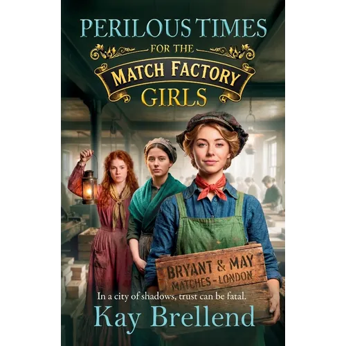 Perilous Times for the Match Factory Girls - Paperback