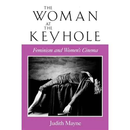 The Woman at the Keyhole: Feminism and Women's Cinema - Paperback