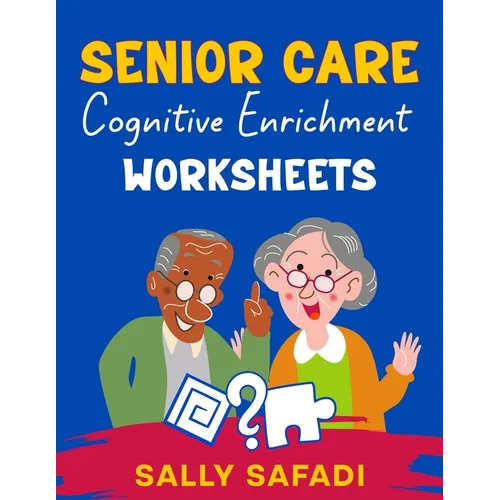 Senior Care Cognitive Enrichment Worksheets: Engaging Activities to Boost Memory, Stimulate Cognitive Function, and Enhance Quality of Life - Paperback