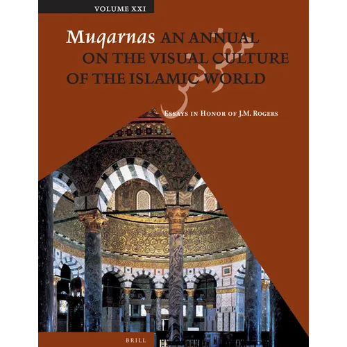 Muqarnas, Volume 21: Essays in Honor of J.M. Rogers - Paperback