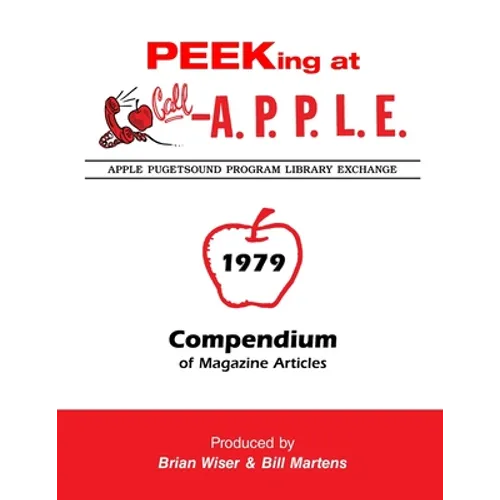 Peeking at Call-A.P.P.L.E. 1979: Compendium of Magazine Articles - Paperback