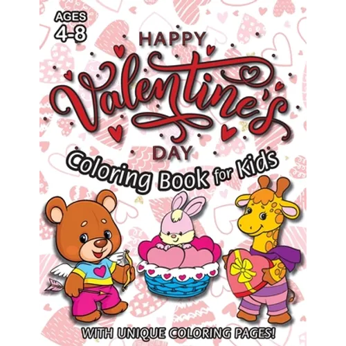 Happy Valentine's Day Coloring Book for Kids: (Ages 4-8) With Unique Coloring Pages! (Valentine's Day Gift for Kids) - Paperback