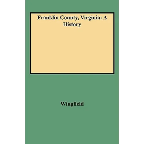 Franklin County, Virginia: A History - Paperback