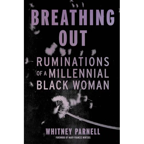 Breathing Out: Ruminations of a Millennial Black Woman - Paperback