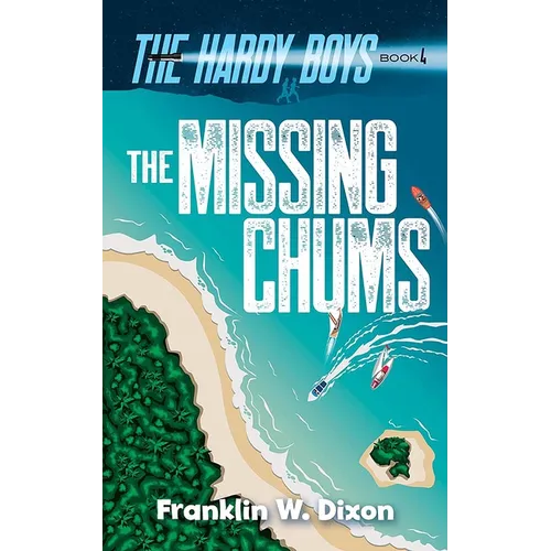 Missing Chums: The Hardy Boys Book 4 - Paperback