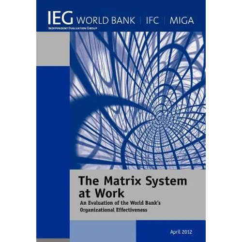 The Matrix System at Work: An Evaluation of the World Bank's Organizational Effectiveness - Paperback