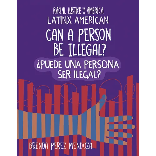 Can a Person Be Illegal? / ¿Puede Una Persona Ser Ilegal? - Paperback