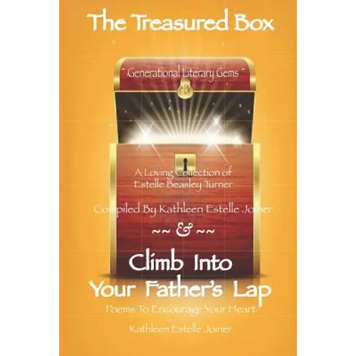 The Treasured Box - Climb Into Your Father's Lap: Generational Literary Gems - A Loving Collection of Estelle Beasley Turner, Compiled by Kathleen Est - Paperback