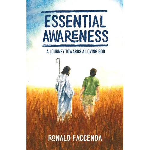 Essential Awareness: A Journey Towards A Loving God - Paperback