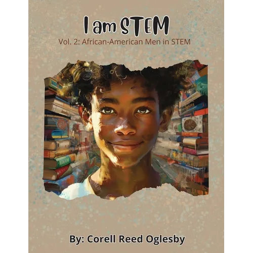 I Am STEM- Vol. 2: African-American Men in STEM - Paperback