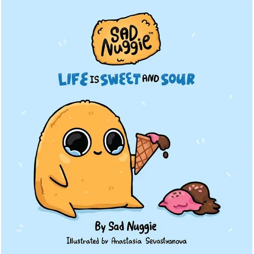 Sad Nuggie: Life Is Sweet and Sour - Hardcover