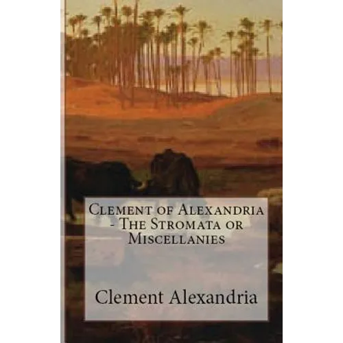 The Stromata or Miscellanies - Paperback