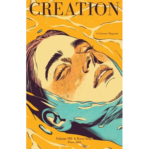 Creation Magazine Volume 09: A Fever Issue - Paperback