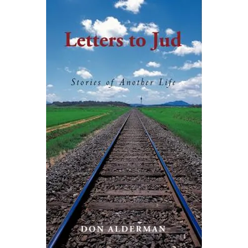 Letters to Jud: Stories of Another Life - Hardcover