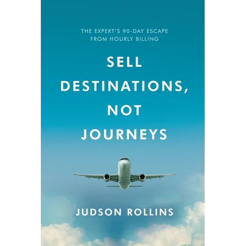 Sell Destinations, Not Journeys - Paperback