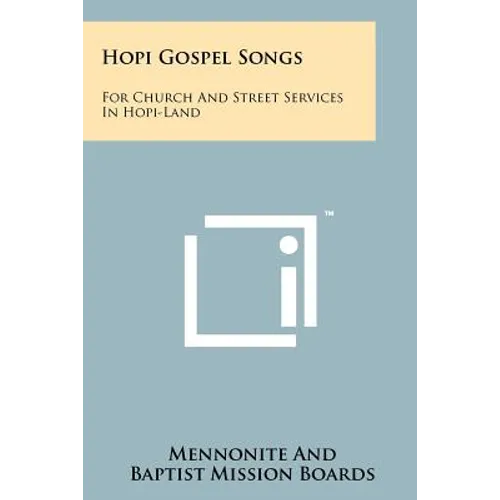 Hopi Gospel Songs: For Church And Street Services In Hopi-Land - Paperback