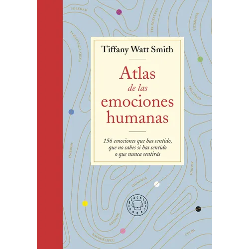 Atlas de Las Emociones Humanas / The Book of Human Emotions: From Ambiguphobia to Umpty -154 Words from Around the World for How We Feel - Paperback