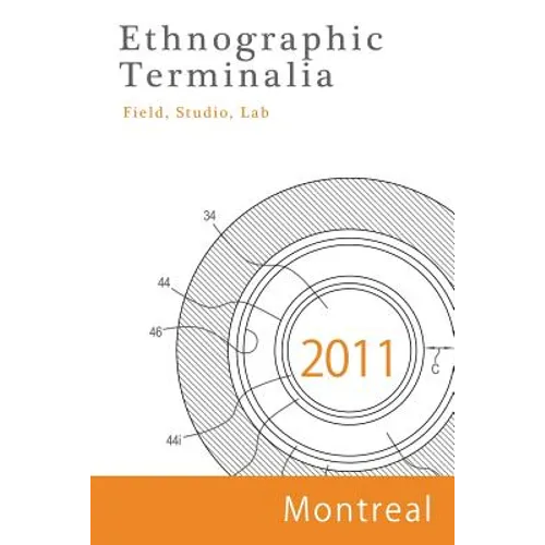 Ethnographic Terminalia, Montreal, 2011: Field, Studio, Lab - Paperback