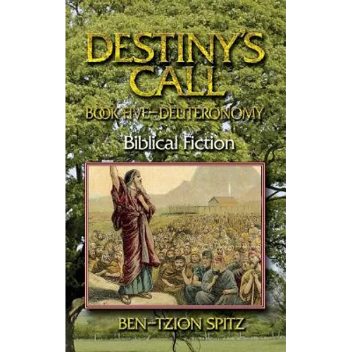 Destiny's Call: Book Five - Deuteronomy: Biblical Fiction - Paperback