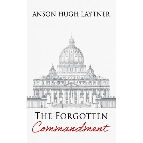 The Forgotten Commandment - Hardcover