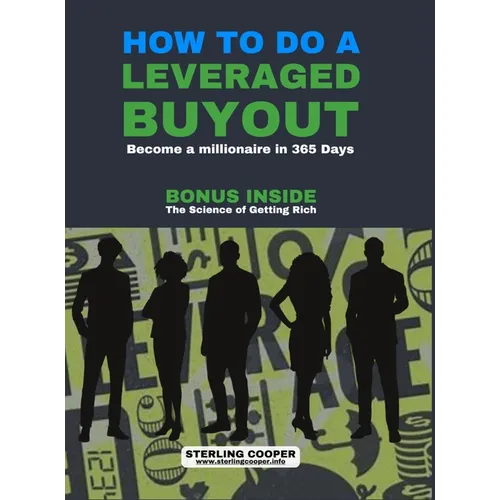 How to Do a Leveraged Buyout: Become a Millionaire in 365 Days - Hardcover