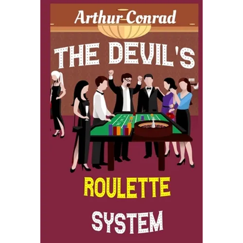 The Devil's Roulette System: the Only Real Strategy to Win Money Playing Roulette - Paperback