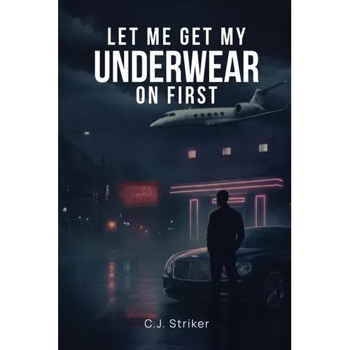 Let Me Get My Underwear On First - Paperback
