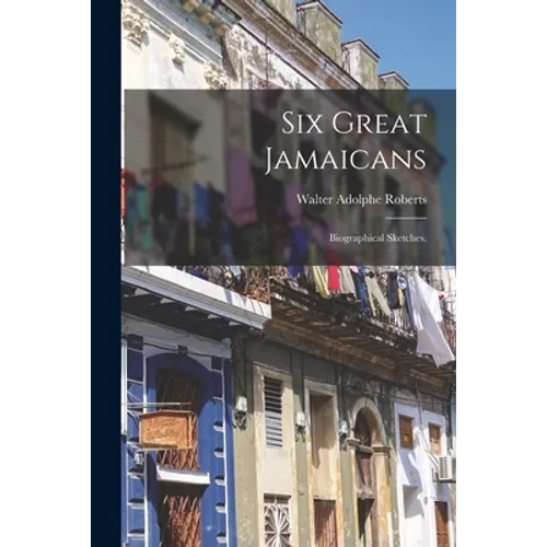 Six Great Jamaicans; Biographical Sketches. - Paperback
