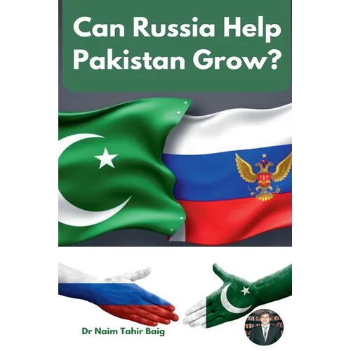 Can Russia Help Pakistan Grow? - Paperback