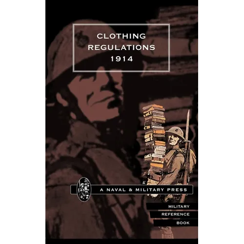 Clothing Regulations 1914. - Paperback