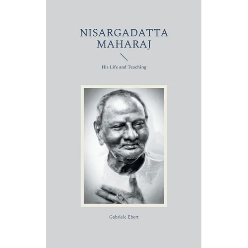 Nisargadatta Maharaj: His Life and Teaching - Paperback